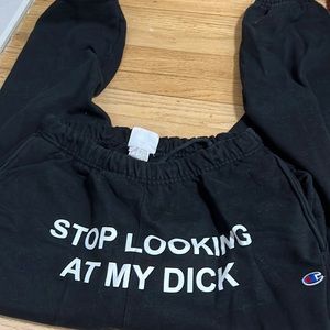 Stop looking at my dick sweats